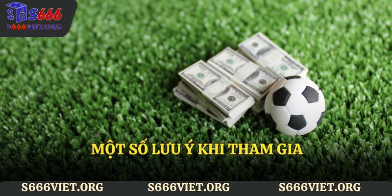Một số lưu ý khi tham gia cược kèo châu Á S666