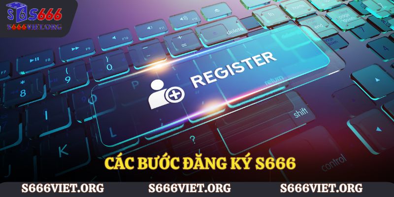 Các bước đăng ký S666