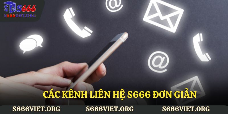 Các kênh liên hệ S666 đơn giản