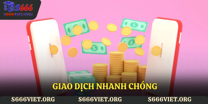 Giao dịch nhanh chóng