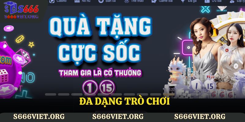 Giới Thiệu S666 - Đa dạng trò chơi