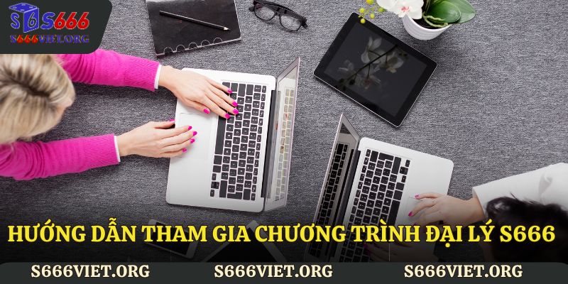 Hướng dẫn tham gia chương trình đại lý S666