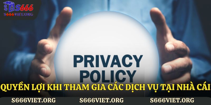 Quyền lợi khi tham gia các dịch vụ tại nhà cái S666