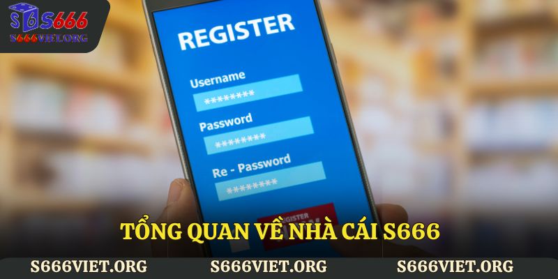 Tổng quan về nhà cái S666