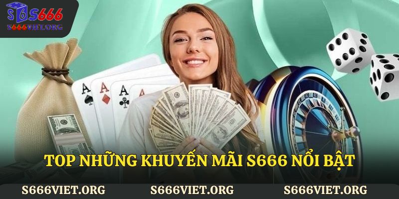 Top những khuyến mãi S666 nổi bật